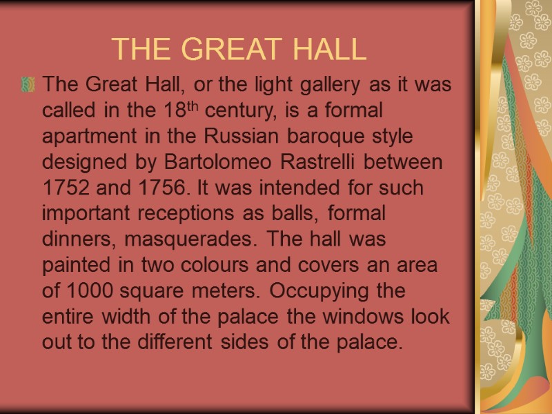 THE GREAT HALL The Great Hall, or the light gallery as it was called